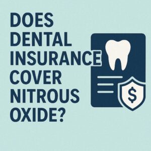 Does Dental Insurance Cover Nitrous Oxide?