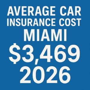 Average Car Insurance Cost Miami for 2026