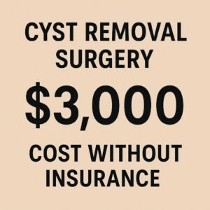 Cyst Removal Surgery Cost Without Insurance