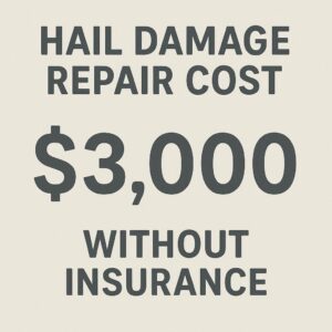 Hail Damage Repair Cost Without Insurance
