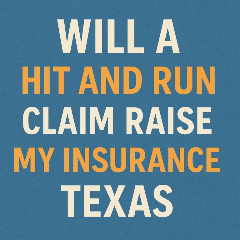 will a hit and run claim raise my insurance texas​